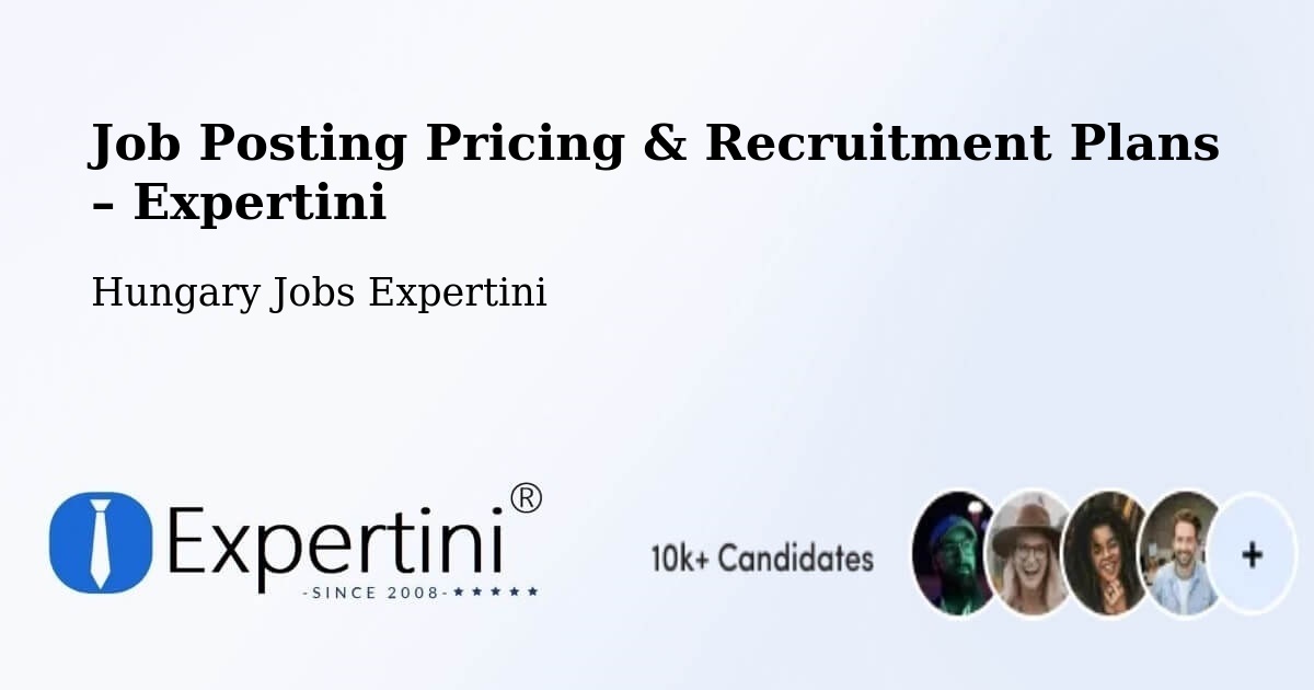 Job Posting Pricing & Recruitment Plans – Nyúl - Nyúl, Hungary Jobs Expertini