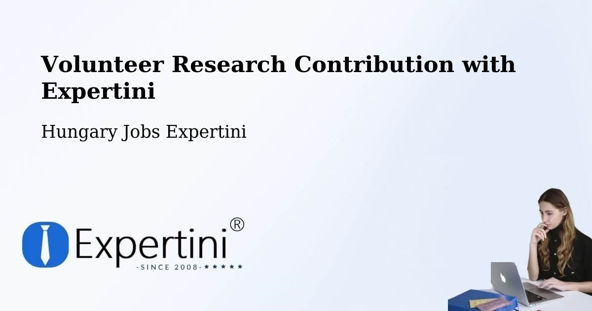 Volunteer Research Contribution Program – Nyúl - Hungary Jobs Expertini